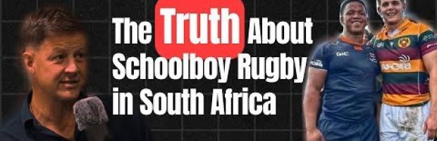 The Truth About Schoolboy Rugby in South Africa
