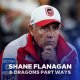 Shane Flanagan has been axed as Dragons coach.