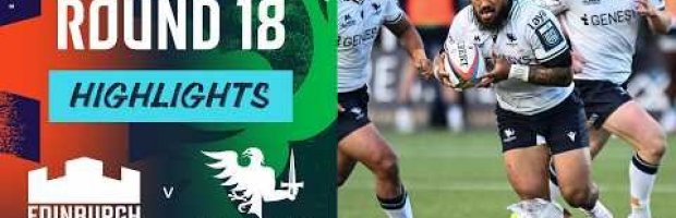 VIDEO HIGHLIGHTS: Edinburgh Rugby v Connacht Rugby
