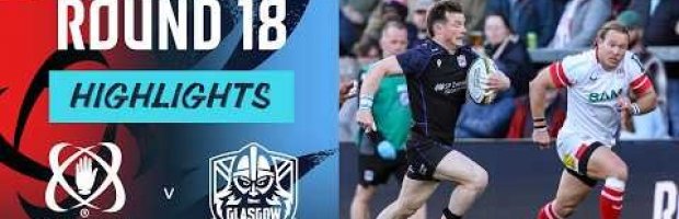 VIDEO HIGHLIGHTS: Ulster Rugby v Glasgow Warriors